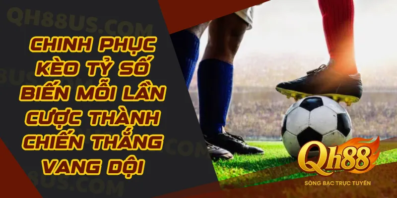 kèo tỷ số